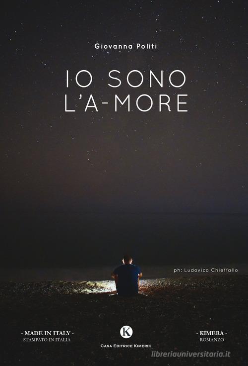 Libro Io sono l'a-more di Giovanna Politi Kimera di Kimerik