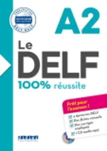 DELF. 100% reussite. Niveau A2. Per le Scuole superiori. Con CD-Audio edito da Didier