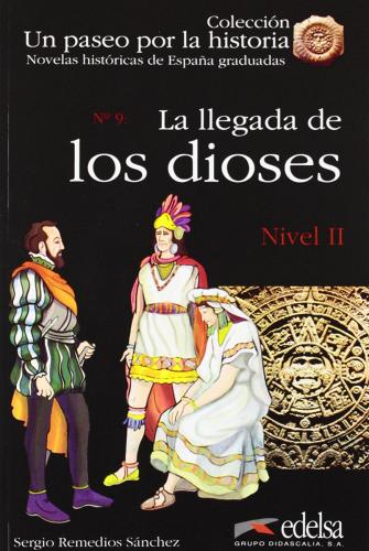 La llegada de los Dioses. Nivel 2 di Sergio Remedios Sanchez edito da Edelsa