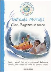 Click! Ragazzo in mare di Daniela Morelli edito da Mondadori