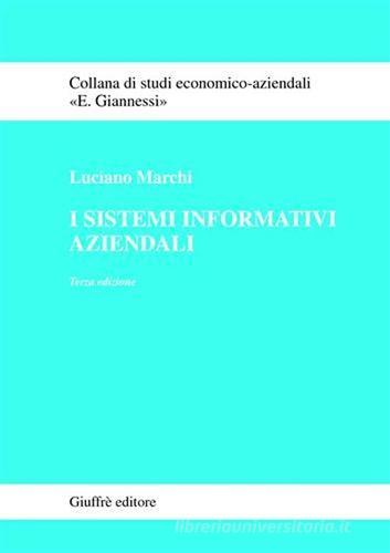 I sistemi informativi aziendali di Luciano Marchi edito da Giuffrè