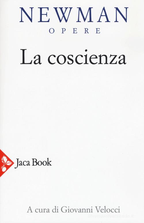 La coscienza. Nuova ediz. di John Henry Newman edito da Jaca Book