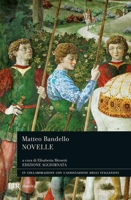 Novelle di Matteo Bandello edito da Rizzoli