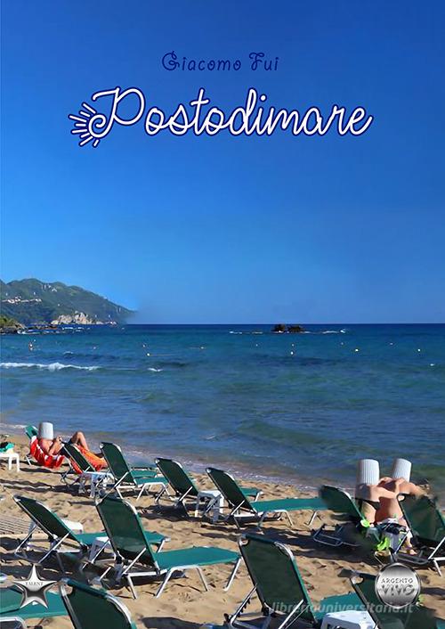 Libro Postodimare di Giacomo Fui Talent di Argento Vivo Edizioni