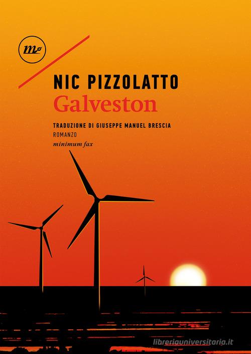 Galveston di Nic Pizzolatto edito da Minimum Fax