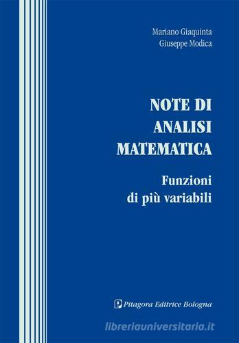 Note di analisi matematica. Funzioni di più variabili di Mariano Giaquinta, Giuseppe Modica edito da Pitagora