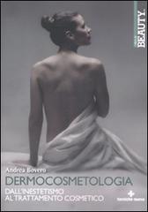 Dermocosmetologia. Dall'inestetismo al trattamento cosmetico di Andrea Bovero edito da Tecniche Nuove