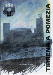 Tirrena a Pomezia. Con DVD edito da Gangemi Editore