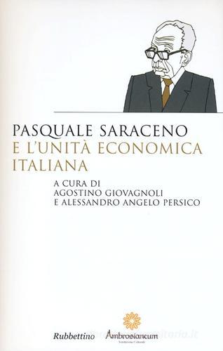 Pasquale Saraceno e l'unità economica italiana edito da Rubbettino