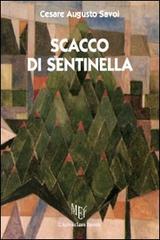 Scacco di sentinella di Cesare A. Savoi edito da L'Autore Libri Firenze