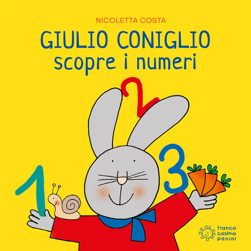 Giulio Coniglio scopre i numeri. Ediz. illustrata di Nicoletta Costa edito da Franco Cosimo Panini