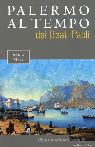 Palermo al tempo dei Beati Paoli di Adriana Chirco edito da Flaccovio Dario