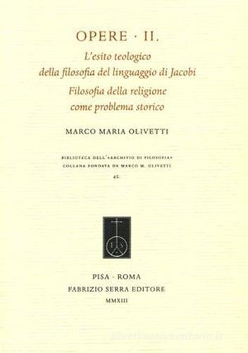 Opere vol.2 di Marco M. Olivetti edito da Fabrizio Serra Editore