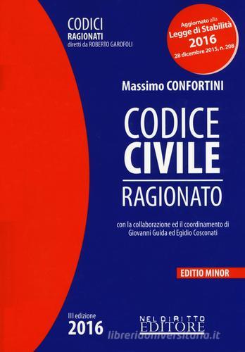 Codice civile ragionato. Ediz. minore di Massimo Confortini edito da Neldiritto Editore