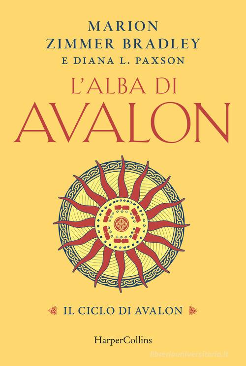 Libro L'alba di Avalon. Il ciclo di Avalon di Marion Zimmer Bradley, Diana L. Paxson di HarperCollins Italia