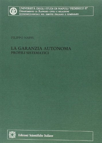 La garanzia autonoma. Profili sistematici di Filippo Nappi edito da Edizioni Scientifiche Italiane