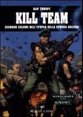Kill Team. Epopea della sporca dozzina vol.2 di Gav Thorpe edito da Hobby & Work Publishing
