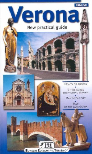 Verona. Nuova guida pratica. Ediz. inglese di Renzo Chiarelli, Giuliano Valdés edito da Bonechi-Edizioni Il Turismo