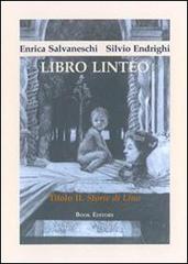 Libro linteo vol.2 di Enrica Salvaneschi, Silvio Endrighi edito da Book Editore