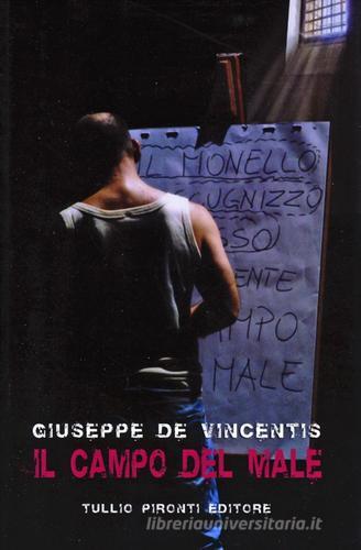Il campo del male di Giuseppe De Vincentis edito da Tullio Pironti