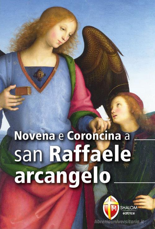 Novena e coroncina a san Raffaele arcangelo edito da Editrice Shalom