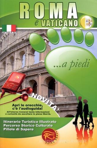 Roma e Vaticano... a piedi. Con audioguida scaricabile online edito da Taita Press