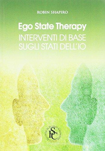 Ego state therapy. Interventi di base sugli stati dell'io di Robin Shapiro edito da Ist. Scienze Cognitive