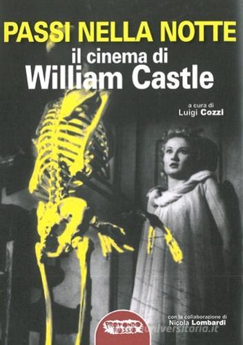 Passi nella notte. Il cinema di William Castle edito da Profondo Rosso