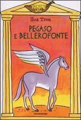 Pegaso e Bellerofonte di Ilva Tron edito da Mondadori