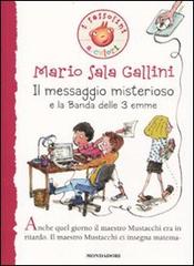 Il messaggio misterioso e la Banda delle 3 emme di Mario Sala Gallini edito da Mondadori
