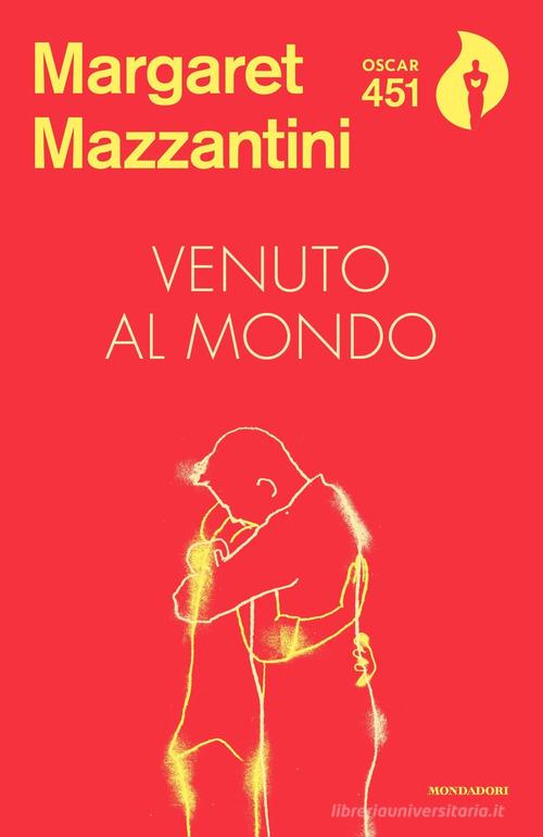 Venuto al mondo di Margaret Mazzantini edito da Mondadori