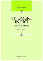 I numeri indici. Teoria e pratica di Aldo Predetti edito da Giuffrè