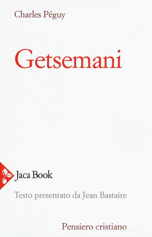 Getsemani. Nuova ediz. di Charles Péguy edito da Jaca Book