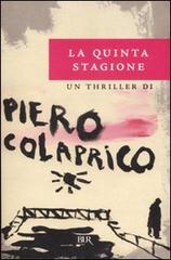 La quinta stagione di Piero Colaprico edito da BUR Biblioteca Univ. Rizzoli