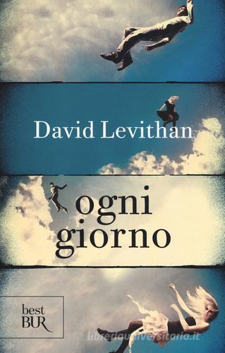 Ogni giorno di David Levithan edito da Rizzoli