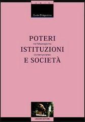 Poteri istituzioni e società nel Mezzogiorno contemporaneo di Guido D'Agostino edito da Liguori