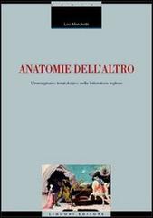 Anatomie dell'altro. L'immaginario teratologico nella letteratura inglese di Leo Marchetti edito da Liguori