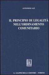 Il principio di legalità nell'ordinamento comunitario di Antonio Alì edito da Giappichelli