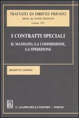 I contratti speciali. Il mandato, la commissione, la spedizione vol.14 di Brunetto Carpino edito da Giappichelli