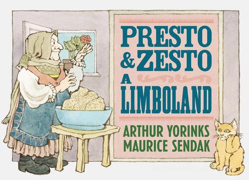 Presto e Zesto a Limboland. Ediz. a colori di Arthur Yorinks, Maurice Sendak edito da Adelphi