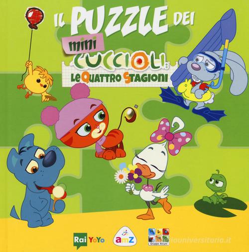 Il puzzle dei Mini Cuccioli. Le quattro stagioni. Libro puzzle. Ediz. a colori edito da AMZ