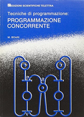 Tecniche di programmazione: programma concorrente di Maurelio Boari edito da Pàtron