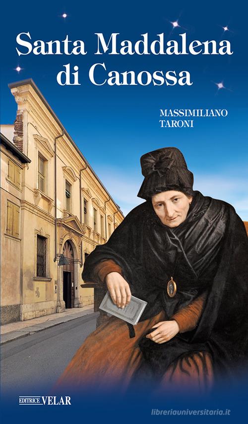 Santa Maddalena di Canossa di Massimiliano Taroni edito da Velar