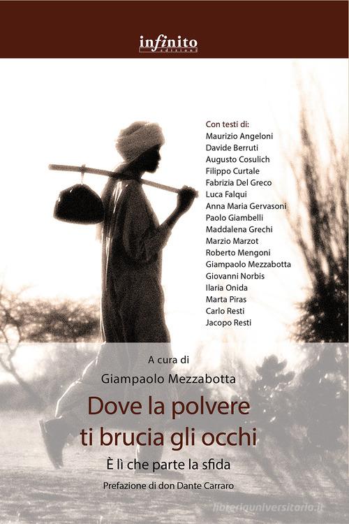 Libro Dove la polvere ti brucia gli occhi. È lì che parte la sfida Grandangolo di Infinito Edizioni