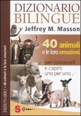 Dizionario bilingue: 40 animali e le loro emozioni di Jeffrey Moussaieff Masson edito da Sonda