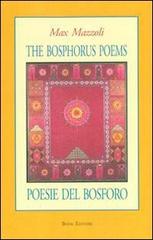 Poesie del Bosforo-The Bosphorus poems. Ediz. bilingue di Massimo Mazzoli edito da Book Editore