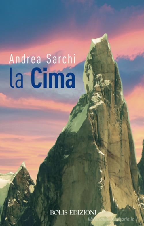La cima di Andrea Sarchi edito da Bolis