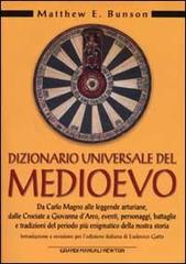 Dizionario universale del Medioevo di Bunson Matthew E. edito da Newton Compton