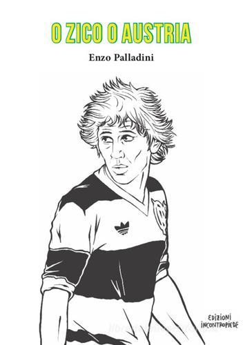 O Zico o Austria di Enzo Palladini edito da InContropiede