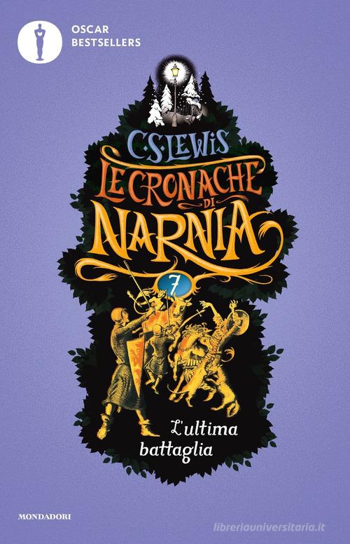L' ultima battaglia. Le cronache di Narnia vol.7 di Clive S. Lewis edito da Mondadori